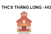 THCS THĂNG LONG - HOA LƯ